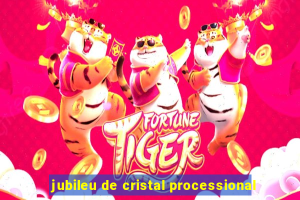 jubileu de cristal processional